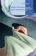 malos tiempos para fantasmas (calcetin 68)-agustin fernandez paz-9788498454260 malos tiempos para fantasmas (calcetin 68)-agustin fernandez paz-9788498454260