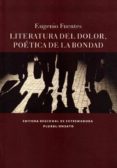literatura del dolor, poetica de la bondad-eugenio fuentes-9788498523560 literatura del dolor, poetica de la bondad-eugenio fuentes-9788498523560