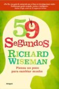 59 segundos: piensa un poco para cambiar mucho-richard wiseman-9788498676860 59 segundos: piensa un poco para cambiar mucho-richard wiseman-9788498676860