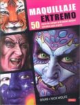 maquillaje extremo: 50 caras de amigos y de pocos amigos pintadas paso a paso-brian wolfe-nick wolfe-9788498742060 maquillaje extremo: 50 caras de amigos y de pocos amigos pintadas paso a paso-brian wolfe-nick wolfe-9788498742060