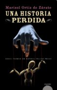 una historia perdida (xxxii premio de novela felipe trigo)-marisol ortiz de zarate-9788498779660 una historia perdida (xxxii premio de novela felipe trigo)-marisol ortiz de zarate-9788498779660