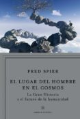 el lugar del hombre en el cosmos-fred spier-9788498921960 el lugar del hombre en el cosmos-fred spier-9788498921960