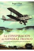 la conspiracion del general franco y otras revelaciones acerca de una guerra civil desfigurada-angel viñas-9788498923360 la conspiracion del general franco y otras revelaciones acerca de una guerra civil desfigurada-angel viñas-9788498923360