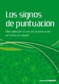 los signos de puntuacion: para aprender el uso de la puntuacion d e textos en español-9788499211060 los signos de puntuacion: para aprender el uso de la puntuacion d e textos en español-9788499211060