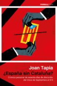 ¿españa sin cataluña?-joan tapia-9788499423760 ¿españa sin cataluña?-joan tapia-9788499423760