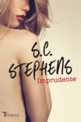 imprudente. (ebook)-s.c. stephens-9788499447360 imprudente. (ebook)-s.c. stephens-9788499447360