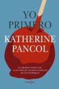 yo primero-katherine pancol-9788499703060 yo primero-katherine pancol-9788499703060