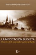 la meditacion budista: el camino de la serenidad y la vision prof unda-bhante henepola gunaratana-9788499882260 la meditacion budista: el camino de la serenidad y la vision prof unda-bhante henepola gunaratana-9788499882260