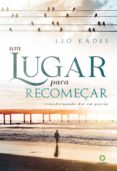 Libros electrónicos gratuitos en línea para descargar UM LUGAR PARA RECOMEÇAR in Spanish 9788582184660 de LEO KADES PDF RTF