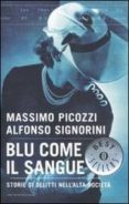 blu come il sangue. storie di delitti nell alta societa-massimo picozzi-alfonso signorini-9788804607960 blu come il sangue. storie di delitti nell alta societa-massimo picozzi-alfonso signorini-9788804607960