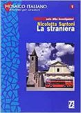 la straniera nivel 2 (b1- 2000 palabras)-nicolletta santoni-9788875733360 la straniera nivel 2 (b1- 2000 palabras)-nicolletta santoni-9788875733360