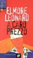 a caro prezzo-elmore leonard-9788880896760 a caro prezzo-elmore leonard-9788880896760