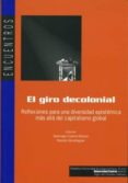 el giro decolonial: reflexiones para una diversidad epistemica ma s alla del capitalismo global-santiago castro-gomez-9789586650960 el giro decolonial: reflexiones para una diversidad epistemica ma s alla del capitalismo global-santiago castro-gomez-9789586650960