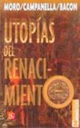 utopias del renacimiento-tomas moro-francis bacon-tommaso campanella-tomasso campanella-9789681605360 utopias del renacimiento-tomas moro-francis bacon-tommaso campanella-tomasso campanella-9789681605360
