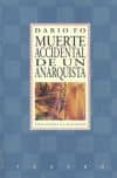 muerte accidental de un anarquista; quien roba un pie es afortuna do en amores; ¡gordura es hermosura!-dario fo-9789686773460 muerte accidental de un anarquista; quien roba un pie es afortuna do en amores; ¡gordura es hermosura!-dario fo-9789686773460