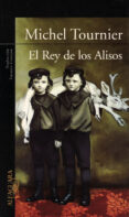 el rey de los alisos-michel tournier-9789870404460 el rey de los alisos-michel tournier-9789870404460