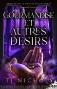 GOURMANDISE ET AUTRES DÉSIRS