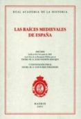 las raices medievales de españa-2910008505170 las raices medievales de españa-2910008505170