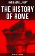 Descargar libros revistas THE HISTORY OF ROME: RISE AND FALL OF THE EMPIRE 4064066051570 (Spanish Edition) de JOHN BAGNELL BURY