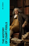 THE HISTORY OF COURT FOOLS  (edición en inglés)