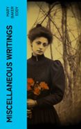 Ebook descargar foro gratis MISCELLANEOUS WRITINGS  (edición en inglés) de MARY BAKER EDDY