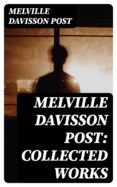 Ebook torrents descargas gratuitas MELVILLE DAVISSON POST: COLLECTED WORKS 8596547009870 de MELVILLE DAVISSON POST (Literatura española)