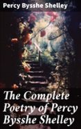 Descarga gratuita de libros de computadora en pdf THE COMPLETE POETRY OF PERCY BYSSHE SHELLEY  (edición en inglés)