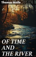 Descargas gratuitas de ebooks para iphone OF TIME AND THE RIVER  (edición en inglés) 8596547683070 de THOMAS WOLFE MOBI in Spanish