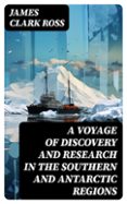 Descargas de libros de google de dominio público A VOYAGE OF DISCOVERY AND RESEARCH IN THE SOUTHERN AND ANTARCTIC REGIONS
				EBOOK (edición en inglés) (Spanish Edition)