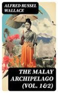 Libros gratis descargar libros gratis THE MALAY ARCHIPELAGO (VOL. 1&2)  (edición en inglés) 8596547721970