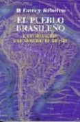 el pueblo brasileño: la formacion y el sentido de brasil-darcy ribeiro-9789681654870 el pueblo brasileño: la formacion y el sentido de brasil-darcy ribeiro-9789681654870