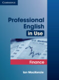 professional english in use: finance-ian mackenzie-9780521616270 professional english in use: finance-ian mackenzie-9780521616270
