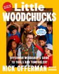Descargar ebooks gratuitos para iphone LITTLE WOODCHUCKS de NICK OFFERMAN, LEE BUCHANAN 9780593475270 CHM in Spanish