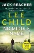 no middle name (the complete collected jack reacher short stories )-lee child-9780857503770 no middle name (the complete collected jack reacher short stories )-lee child-9780857503770