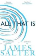 all that is-james salter-9781447238270 all that is-james salter-9781447238270