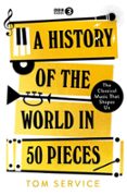 A HISTORY OF THE WORLD IN 50 PIECES