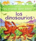 mi primer libro sobre los dinosaurios-alex frith-9781474920070 mi primer libro sobre los dinosaurios-alex frith-9781474920070