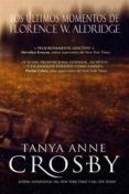 los últimos momentos de florence w. aldridge (ebook)-tanya anne crosby-9781507117170 los últimos momentos de florence w. aldridge (ebook)-tanya anne crosby-9781507117170