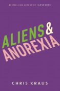 aliens & anorexia-chris kraus-9781788160070 aliens & anorexia-chris kraus-9781788160070