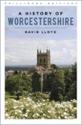 Descargas de libros de audio más vendidas A HISTORY OF WORCESTERSHIRE  (edición en inglés) CHM MOBI de DAVID LLOYD