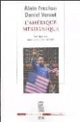 l amerique messianique: les guerres des neo-conservateurs-alain frachon-daniel vernet-9782020631570 l amerique messianique: les guerres des neo-conservateurs-alain frachon-daniel vernet-9782020631570