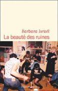 LA BEAUTÉ DES RUINES