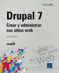 drupal 7. crear y administrar sus sitios web-christophe aubry-9782746073470 drupal 7. crear y administrar sus sitios web-christophe aubry-9782746073470