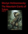 Descargar ebook en español gratis THE MOUNTAIN GIANTS OF YUKON de MOSTYN HEILMANNOVSKY