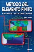 metodo del elemento finito: fundamentos y aplicaciones con ansys-carlos rubio gonzález-víctor romero muñoz-9786070501470 metodo del elemento finito: fundamentos y aplicaciones con ansys-carlos rubio gonzález-víctor romero muñoz-9786070501470
