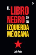 el libro negro de la izquierda mexicana (ebook)-julio patan-9786070712470 el libro negro de la izquierda mexicana (ebook)-julio patan-9786070712470