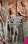 el camino a eleusis: una solucion al enigma de los misterios-robert gordon wasson-9786071611970 el camino a eleusis: una solucion al enigma de los misterios-robert gordon wasson-9786071611970