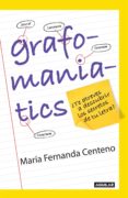 grafomaniatics (ebook)-maria fernanda centeno-9786073135870 grafomaniatics (ebook)-maria fernanda centeno-9786073135870