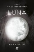 luna (en la oscuridad 1) (ebook)-ana coello-9786073172370 luna (en la oscuridad 1) (ebook)-ana coello-9786073172370