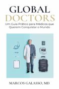 Descarga el texto completo de google books. GLOBAL DOCTORS
         (edición en portugués) de MD MARCOS GALASSO PDF iBook (Literatura española)
